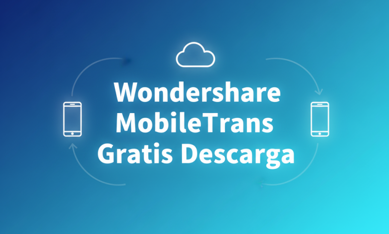 Imagen destacada de Wondershare MobileTrans Gratis Descarga con fondo tecnológico azul