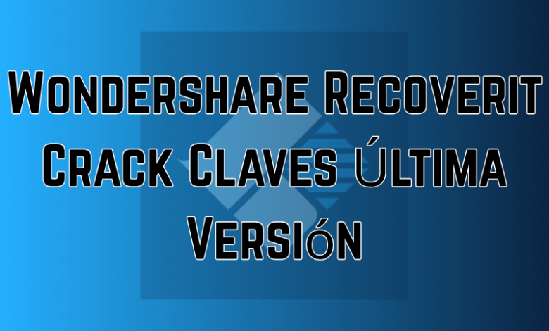 Wondershare Recoverit Crack Claves Última Versión