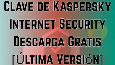 Clave de Kaspersky Internet Security Descarga Gratis [Última Versión]